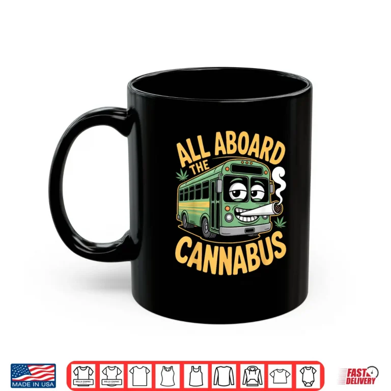 Mug Funny Stoner Bus All Aboard The Cannabus Weed Humor 420 Joke Shirt