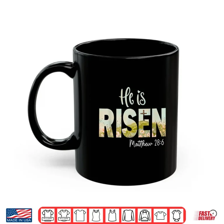 Mug He is Risen Easter Cross Jesus Christian Religious Men Women Shirt