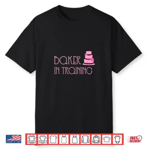 Baker In Training Funny Baking Bakery Shirt