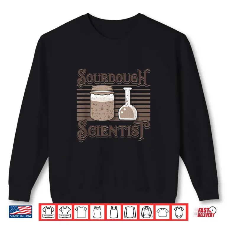 Sweatshirt Baking Baker Sourdough Scientist Bread Baker Master Shirt