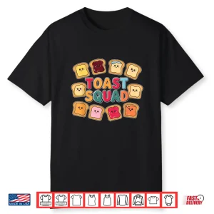 Baking Bread Toast Toast Squad Shirt