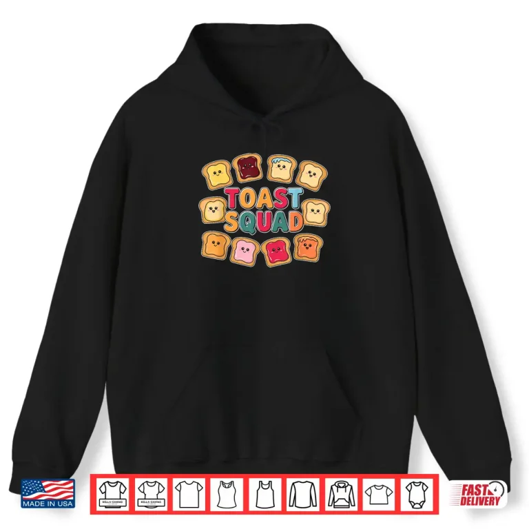 Hoodie Baking Bread Toast Toast Squad Shirt