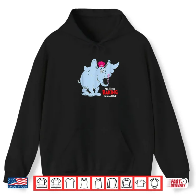 Hoodie Dr. Seuss Baking Challenge Horton Shirt