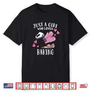 Funny Bake Baking Lover Just A Girl Who Loves Baking Shirt