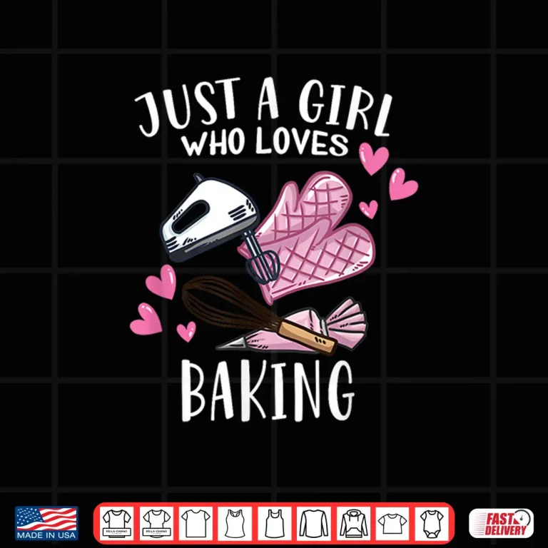 Design Funny Bake Baking Lover Just A Girl Who Loves Baking Shirt