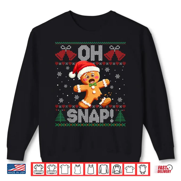 Sweatshirt Funny Gingerbread Man Oh Snap Christmas Ugly Xmas Sweater Shirt