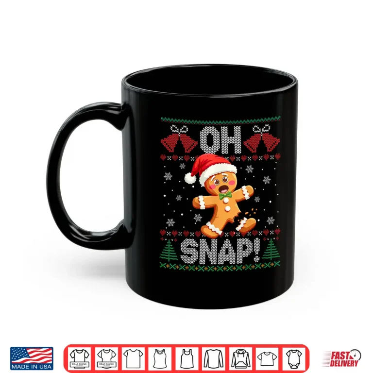 Mug Funny Gingerbread Man Oh Snap Christmas Ugly Xmas Sweater Shirt