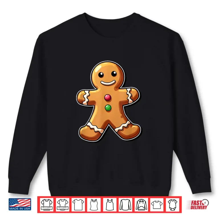 Sweatshirt Gingerbread Man Shirt Christmas Cookie Baking Holiday Tee Shirt