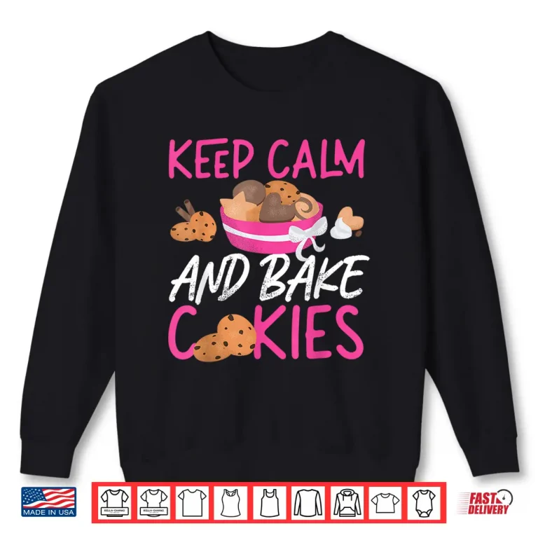 Sweatshirt Keep Calm And Bake Cookies Design Shirt