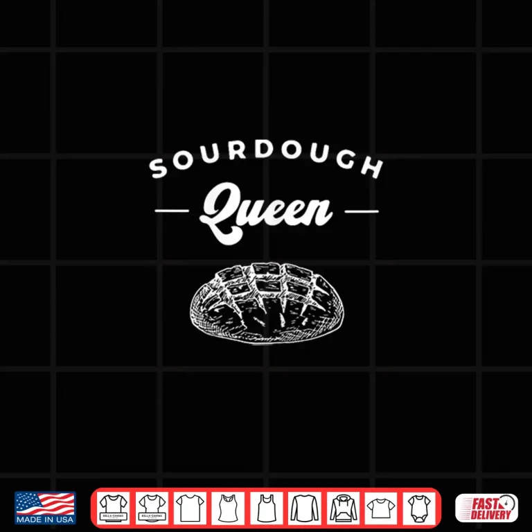 Design Sourdough Bread Queen Woman Baker Graphic Idea Shirt