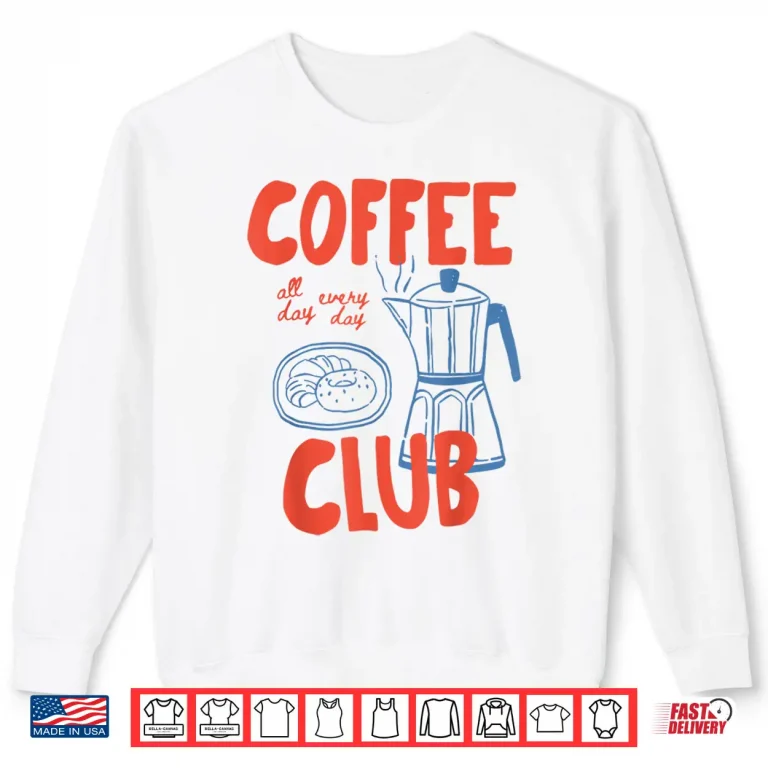 Sweatshirt Coffee Club Retro Coffee Graphic For Coffee Lover Men Women Shirt