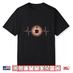 Coffee Cup Heartbeat Coffee Lover Shirt