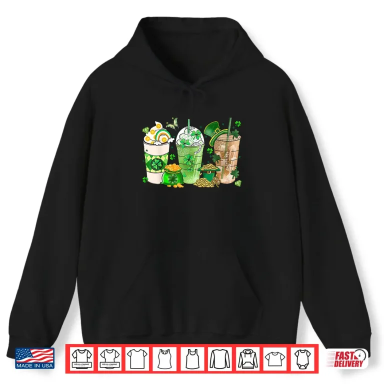 Hoodie Coffee Cup Iced Latte Irish Shamrock Clover St Patricks Day Shirt