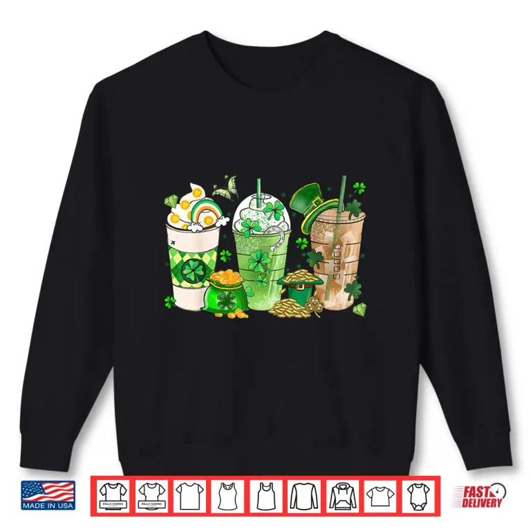 Sweatshirt Coffee Cup Iced Latte Irish Shamrock Clover St Patricks Day Shirt