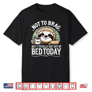 Cute Sloth Coffee Funny Quote Caffeine Lover Gift Women Men Shirt