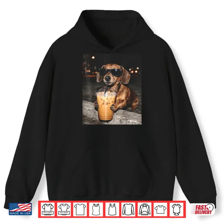 Hoodie Dachshund Drinking Iced Coffee Funny Dachshund Dog Lover Shirt