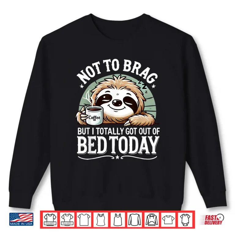 Sweatshirt Cute Sloth Coffee Funny Quote Caffeine Lover Gift Women Men Shirt
