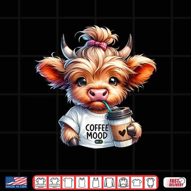 Design Coffee Mood On Highland Cow Coffee Addict Coffee Lover Shirt