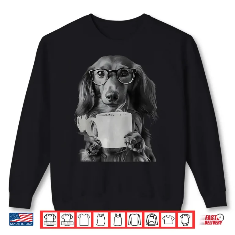 Sweatshirt Dachshund With Glasses Drinking Coffee Cute Dog Lover Shirt