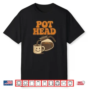 Funny Pot Head Retro Coffee Lover Caffeine Humor Java Shirt