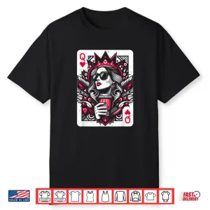 Queen Of Hearts Coffee Lover Women Gambling Gambler Shirt