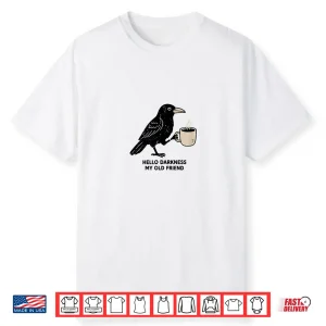 Raven Crow Coffee Funny Hello Darkness Shirt
