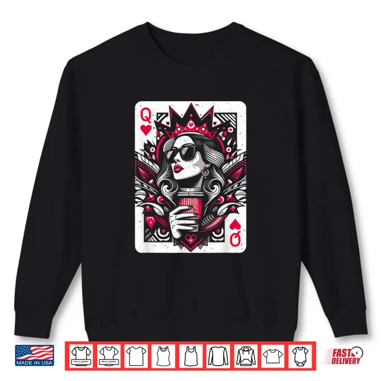 Sweatshirt Queen Of Hearts Coffee Lover Women Gambling Gambler Shirt