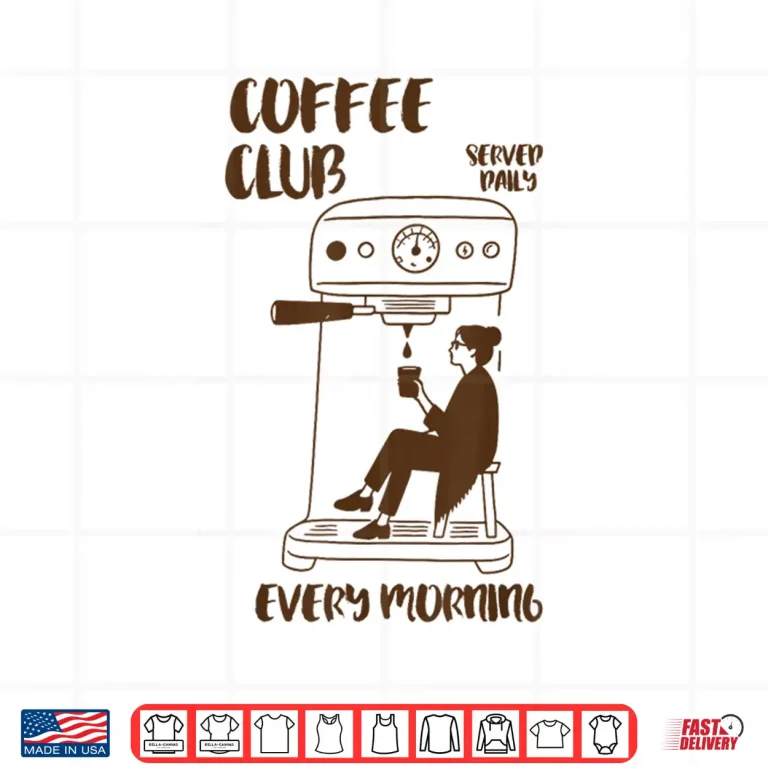 Design Retro Club Coffee Served Daily Every Morning Coffee Lover Shirt