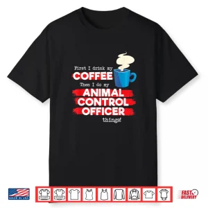 Animal Control Officer And Coffee Lover Shirt