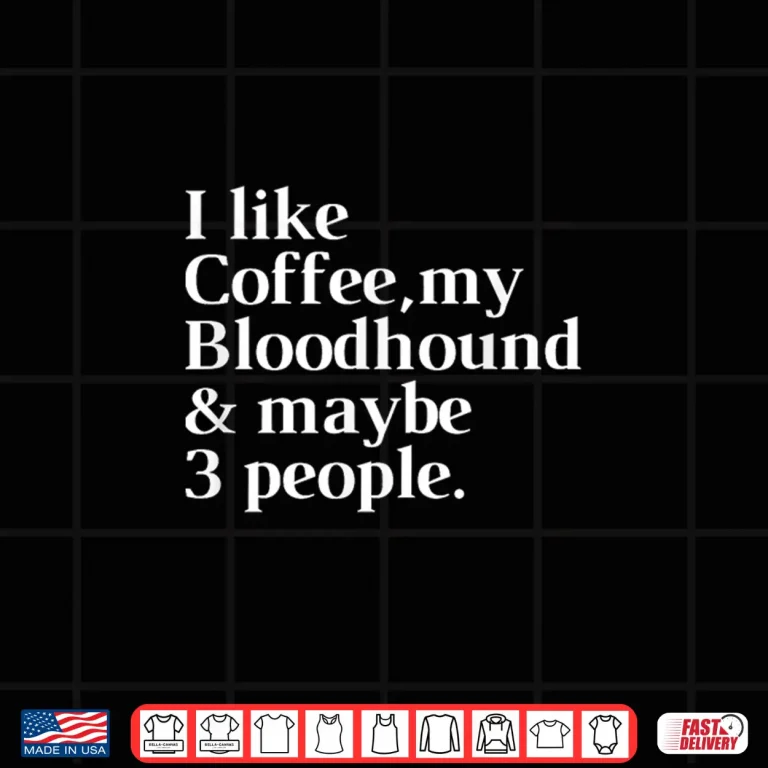 Design Bloodhound Funny Dog Owner Coffee Lover Gift Women Men Shirt