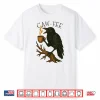 Caw Fee Funny Crow Blackbird Raven Caw Caffeine Coffee Lover Shirt