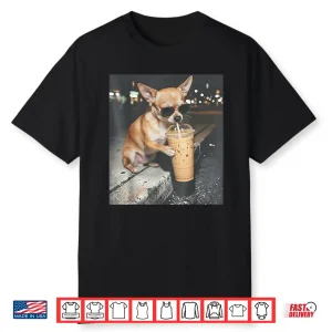 Chihuahua Drinking Iced Coffee Funny Animal Meme Dog Lover Shirt