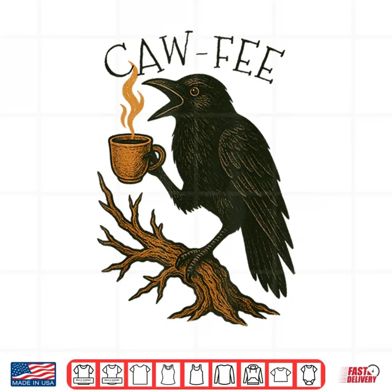 Design Caw fee Funny Crow Blackbird Raven Caw Caffeine Coffee Lover Shirt