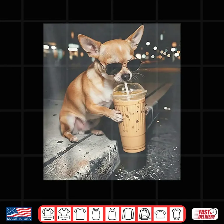 Design Chihuahua Drinking Iced Coffee Funny Animal Meme Dog Lover Shirt