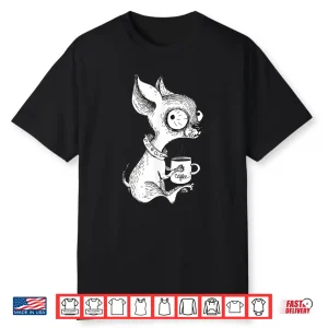 Cute Unique Chihuahua & Coffee Art   Dog Lover Shirt Gift