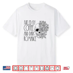 Dark Romance Reader Women Coffee Lover Spicy Book Merch Shirt