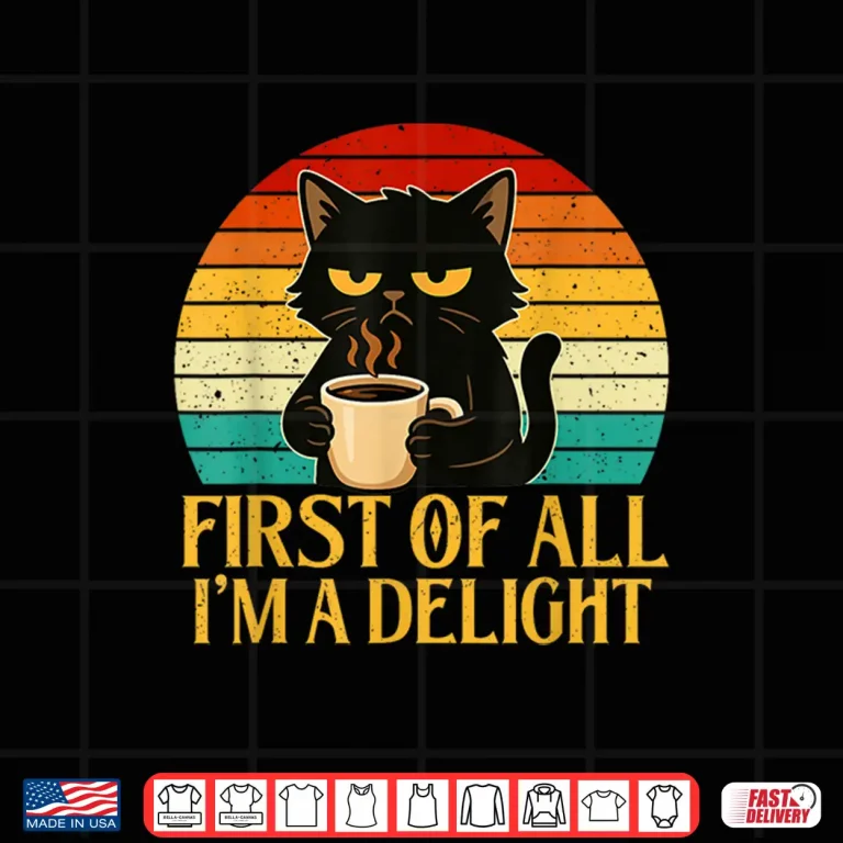 Design First of All Im A Delight Morning Sarcastic Coffee Lover Shirt