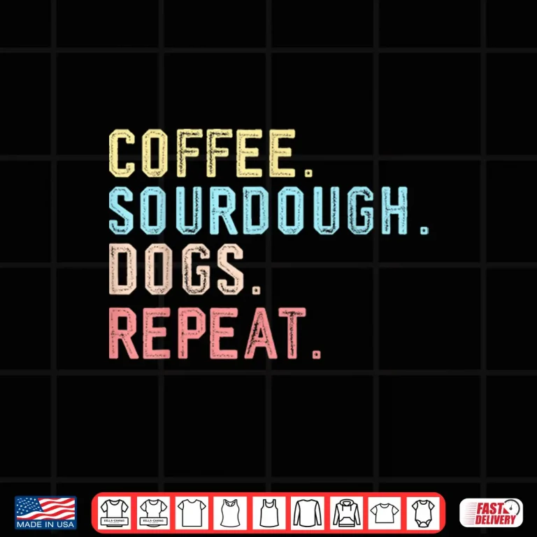Design Funny Coffee Dogs Sourdough Bread Baking Sourdough Coffee Shirt