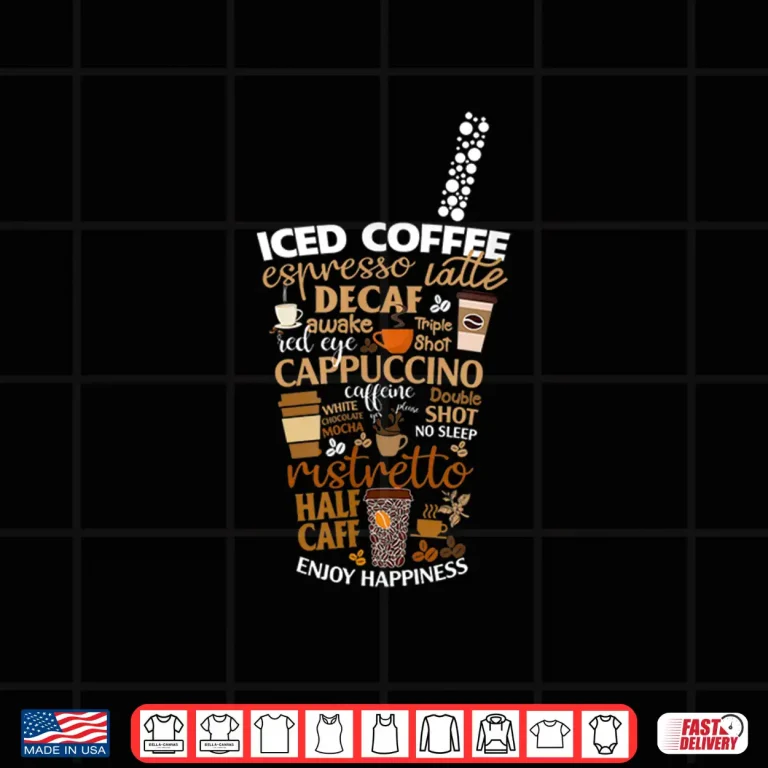 Design Iced Coffee Cup Coffee Lover But First Coffee Espresso Latte Shirt