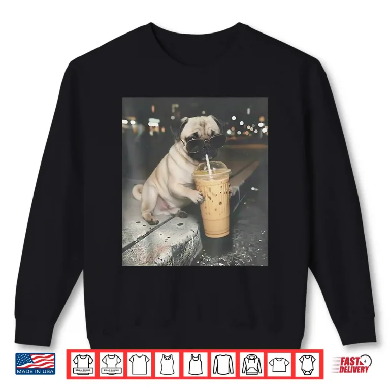 Sweatshirt Pug Drinking Iced Coffee Funny Animal Meme Dog Pug Lover Shirt