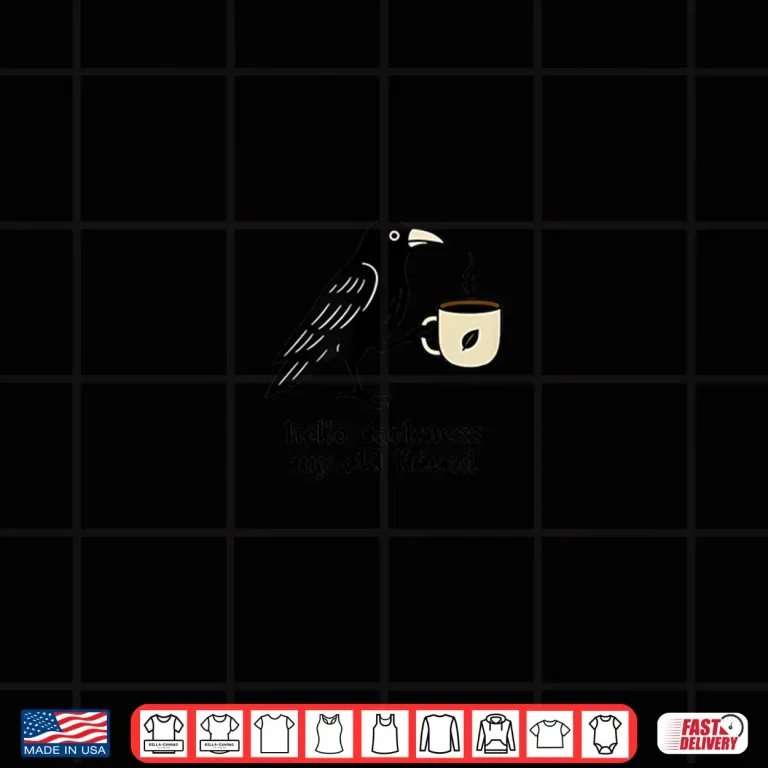Design Raven Crow Coffee Lover Morning Breakfast Hello Darkness Shirt