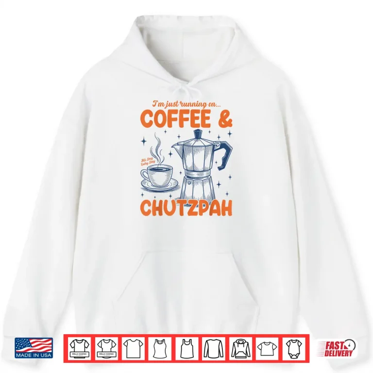 Hoodie Running On Coffee Chutzpah Retro Funny Jewish Coffee Lover Shirt