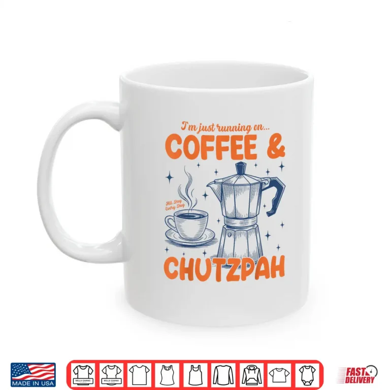 Mug Running On Coffee Chutzpah Retro Funny Jewish Coffee Lover Shirt