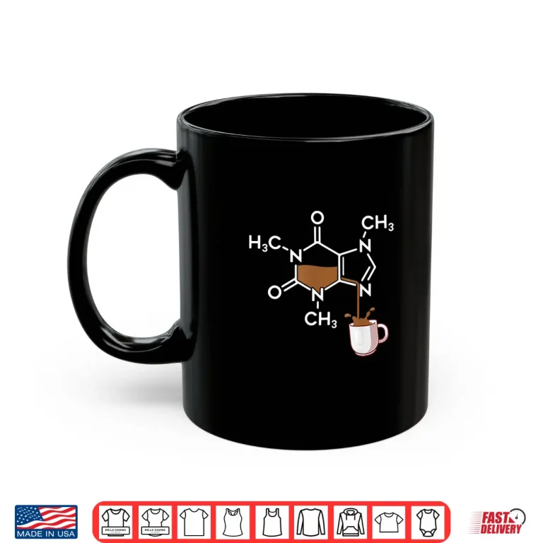 Mug Caffeine Molecule Coffee Lover Chemistry Shirt