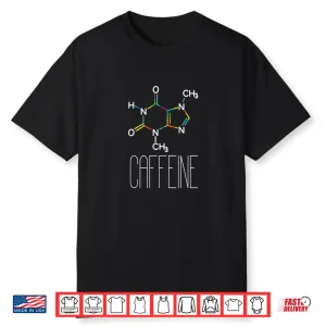 Caffeine Molecule Coffee Shirt Coffee Lover Chemistry Gift Shirt