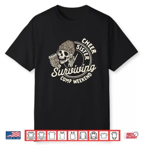 Cheer Sister Coffee Lover Skeleton Surviving Comp Weekend Shirt