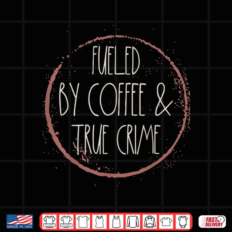 Design Coffee And True Crime Lover Serial Killer Documentary Chill Shirt