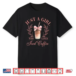 Coquette Bow Just A Girl Who Loves Iced Coffee Cold Brew Shirt