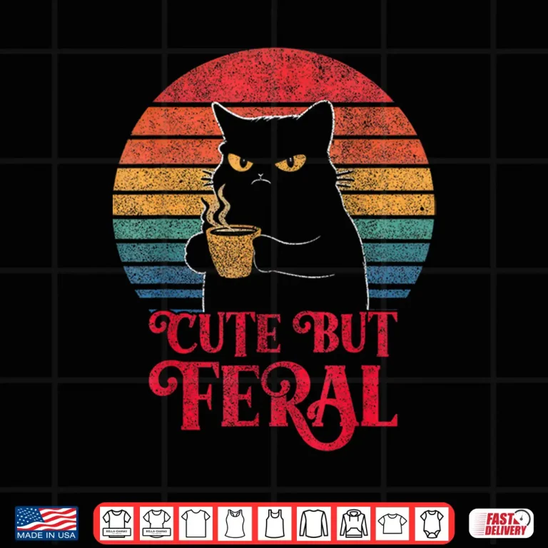Design Cute Cat Cute But Feral Coffee Lover Design For Girls Women Shirt