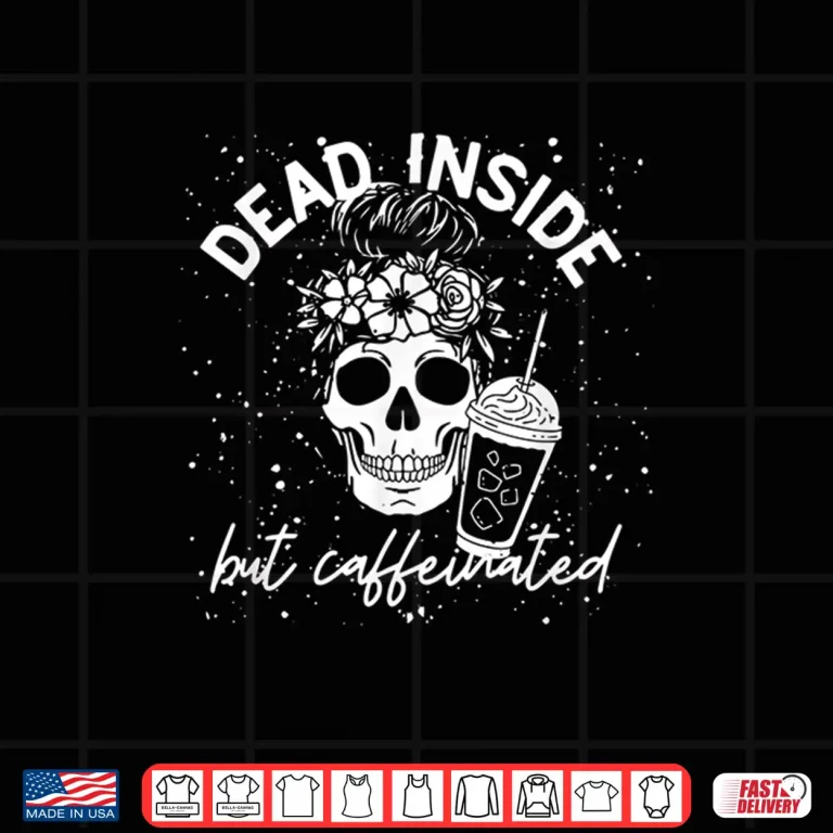 Design Dead Inside But Caffeinated Mom Skull Flower coffee Lover Shirt